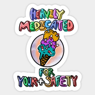 Heavily Medicated For Your Safety, ice cream with medication sprinkles Sticker